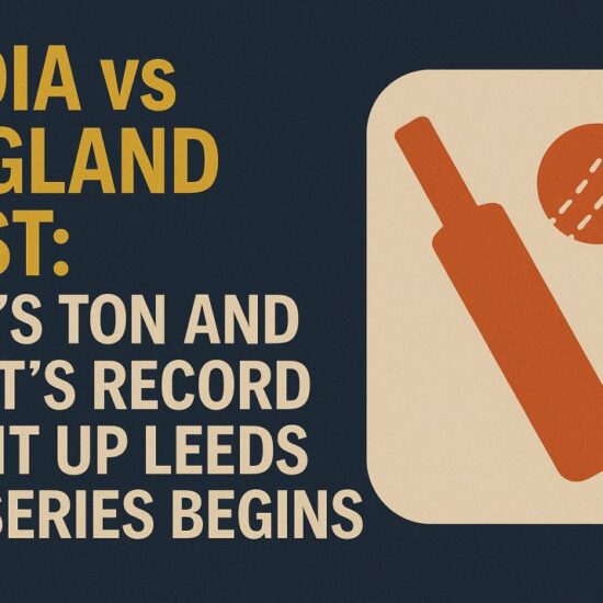 India-vs-England-Test-Gills-Ton-and-Pants-Record-Light-Up-Leeds-as-Series-Begins