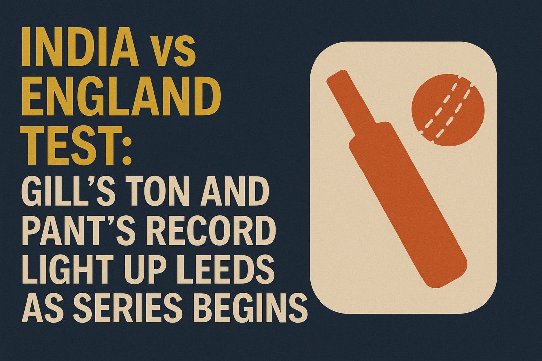 India-vs-England-Test-Gills-Ton-and-Pants-Record-Light-Up-Leeds-as-Series-Begins