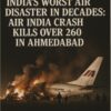 Indias-Worst-Air-Disaster-in-Decades-Air-India-Crash-Kills-Over-260-in-Ahmedabad