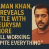 Salman-Khan-59-Reveals-Battle-with-Aneurysm-More-Says-Still-Working-Despite-Everything