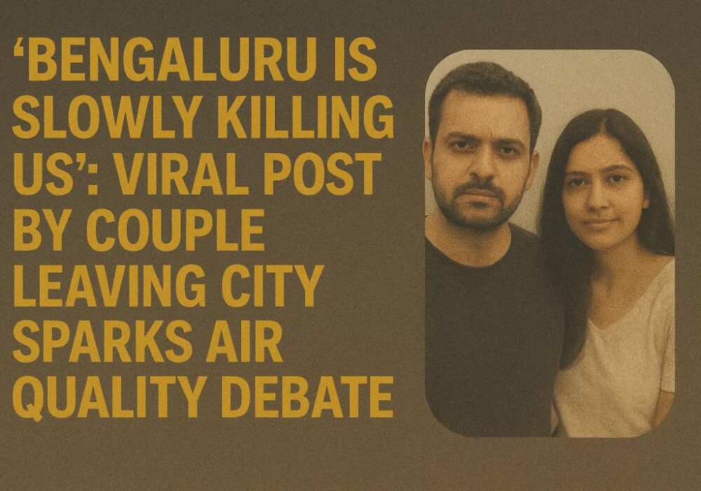 Bengaluru-Is-Slowly-Killing-Us-Viral-Post-by-Couple-Leaving-City-Sparks-Air-Quality-Debate