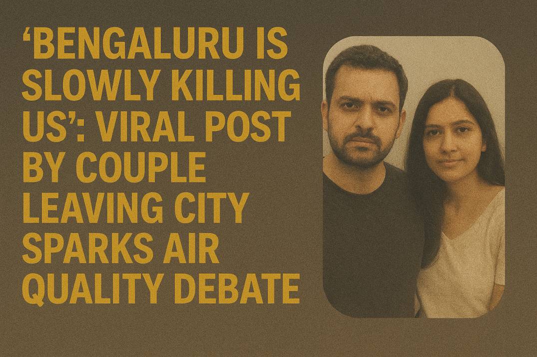 Bengaluru-Is-Slowly-Killing-Us-Viral-Post-by-Couple-Leaving-City-Sparks-Air-Quality-Debate